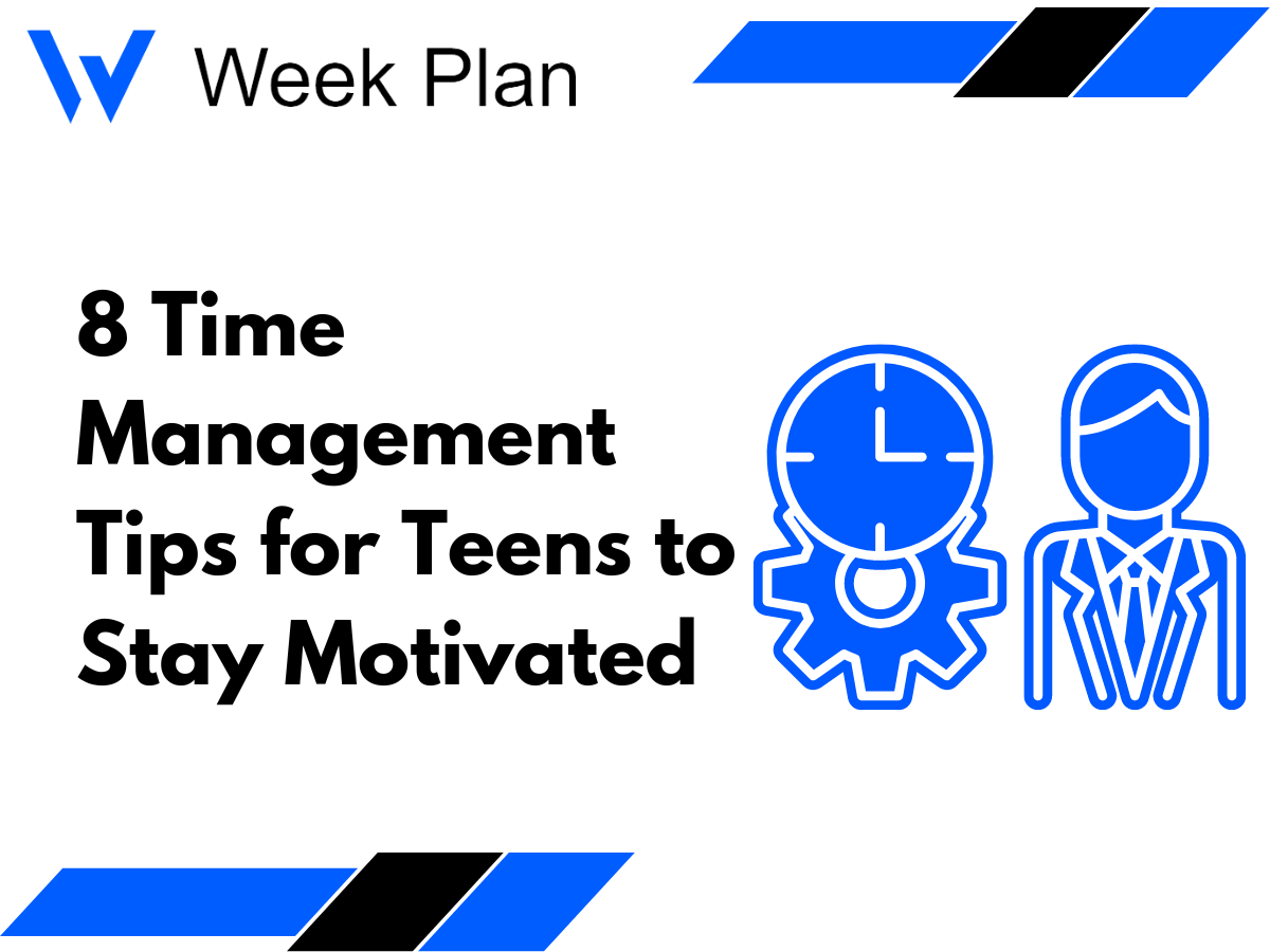 8 Time Management Tips for Teens to Stay Motivated